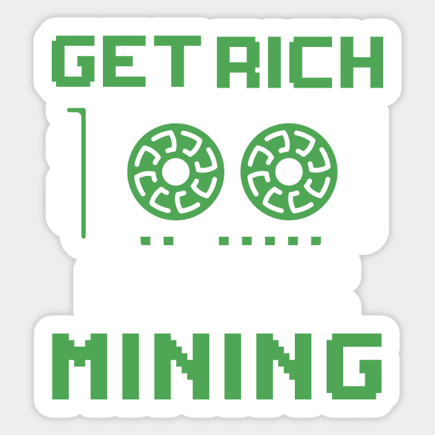 Get Rich Or Die Mining Cryptocurrency Gift Bitcoin Shirt Sticker by Mesyo